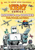 Front cover of the book 'Science Comics: Robots and Drones: Past, Present, and Future' by Deborah Diesen.