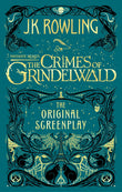 Front cover of the book 'Fantastic beasts: the crimes of grindelwald, the original screenplay' by J K Rowling.