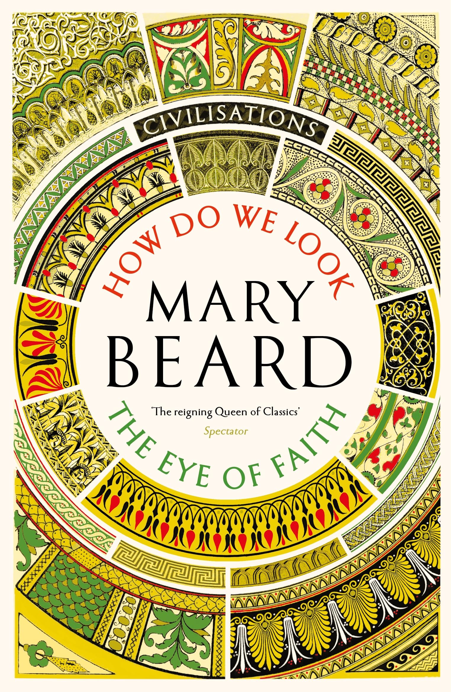 Front cover of the book 'Civilisations: How Do We Look / The Eye of Faith' by Mary Beard.