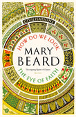 Front cover of the book 'Civilisations: How Do We Look / The Eye of Faith' by Mary Beard.
