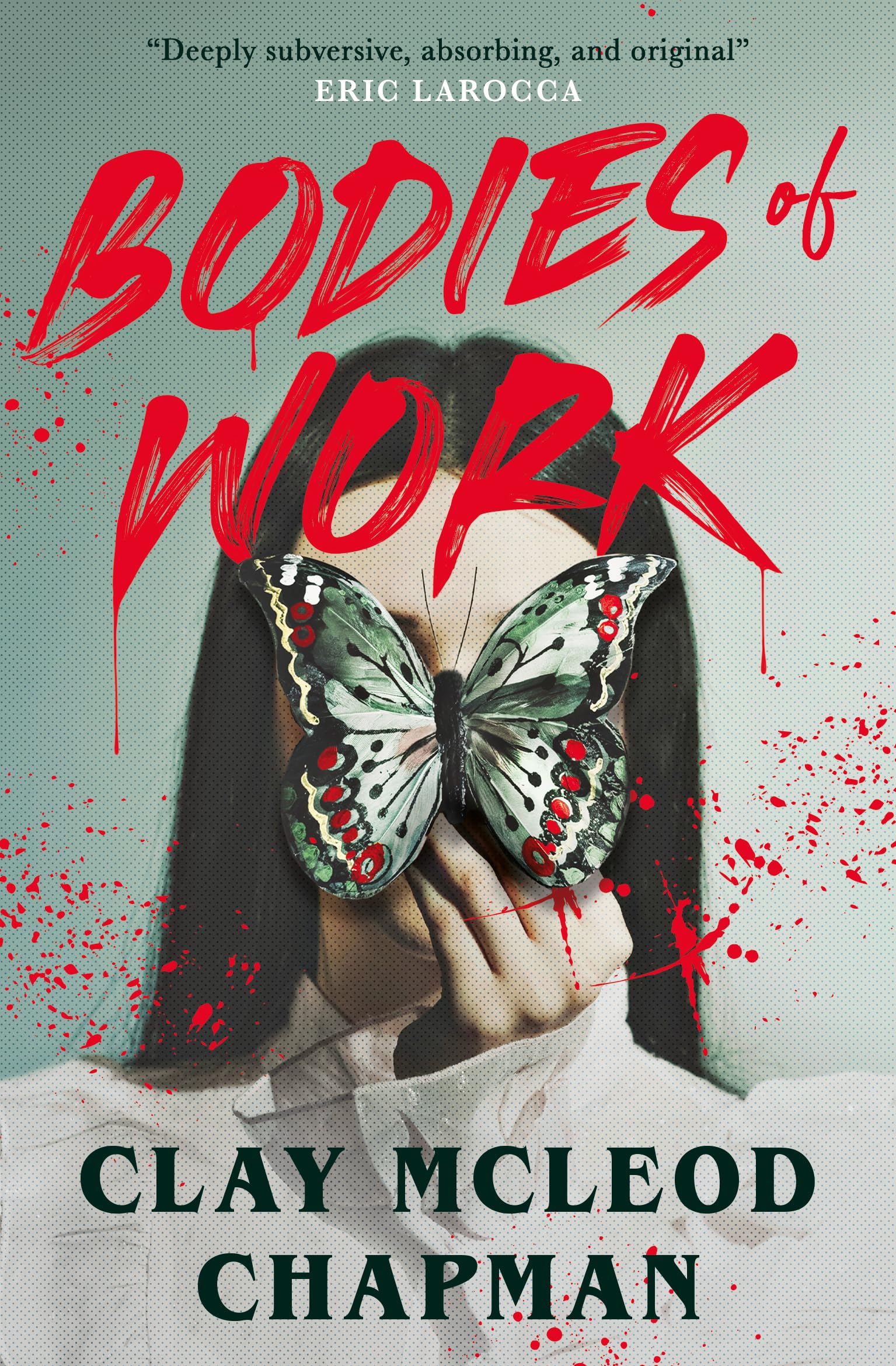 Front cover of the book 'Bodies of Work: A Novella' by Clay Mcleod Chapman.