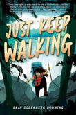 Front cover of the book 'Just Keep Walking' by Erin Soderberg Downing.