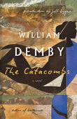 Front cover of the book 'The Catacombs: A Novel' by Demby, William.