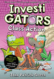 Front cover of the book 'InvestiGators: Class Action: A Laugh-Out-Loud Comic Book Adventure! (International Edition)' by John Patrick Green.
