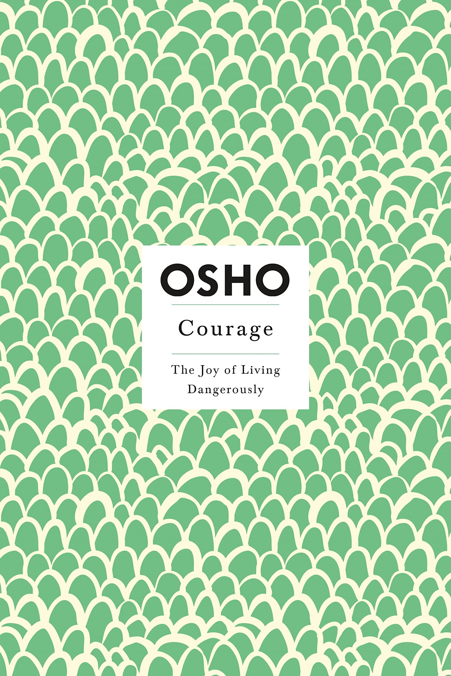 Front cover of the book 'Courage: The Joy of Living Dangerously' by Osho.