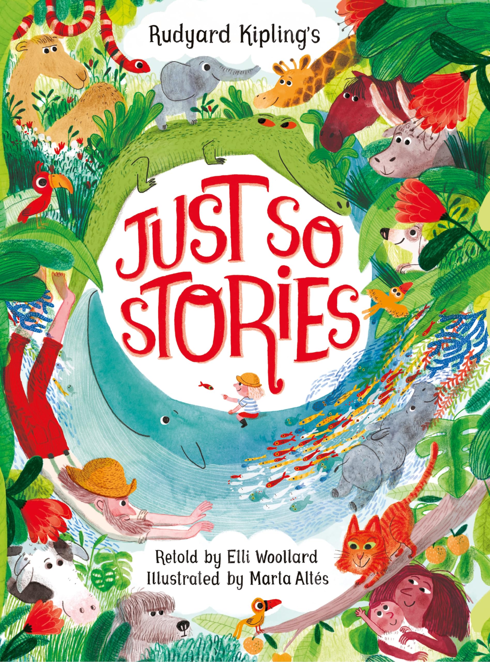 Front cover of the book 'MacMillan Childrens Books Rudyard Kiplings Just So Stories, Retold by Elli Woollard.' by Elli Woollard, Marta Altés.