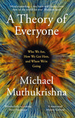 Front cover of the book 'Basic Books A Theory of Everyone Who We Are, How We Got Here, and Where Were Going.' by Michael Muthukrishna.