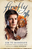 Front cover of the book 'Aim to Misbehave: Firefly' by Rosiee Thor.