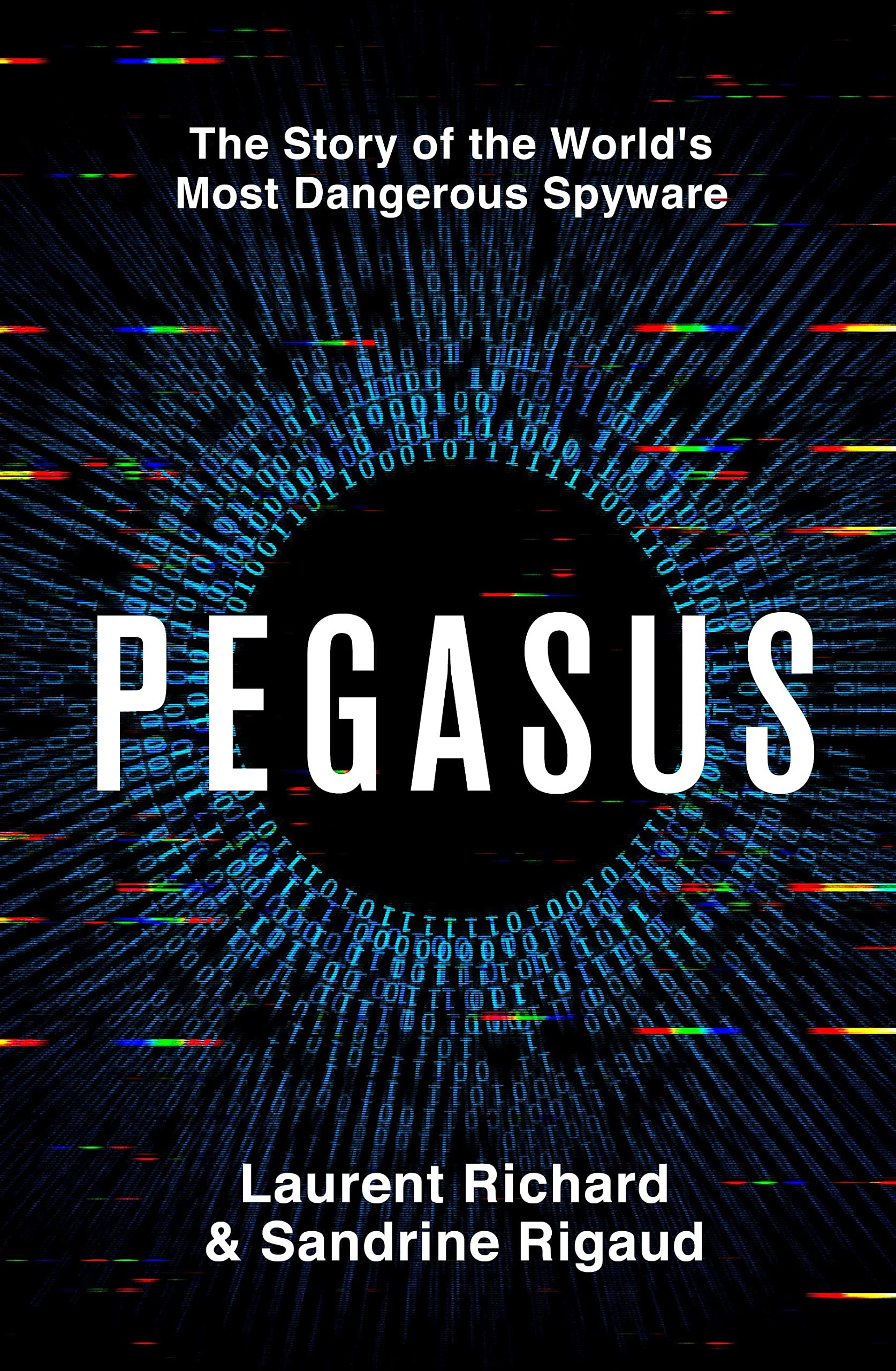 Front cover of the book 'Pegasus: The Story of the World's Most Dangerous Spyware' by Laurent Richard and Sandrine Rigaud.