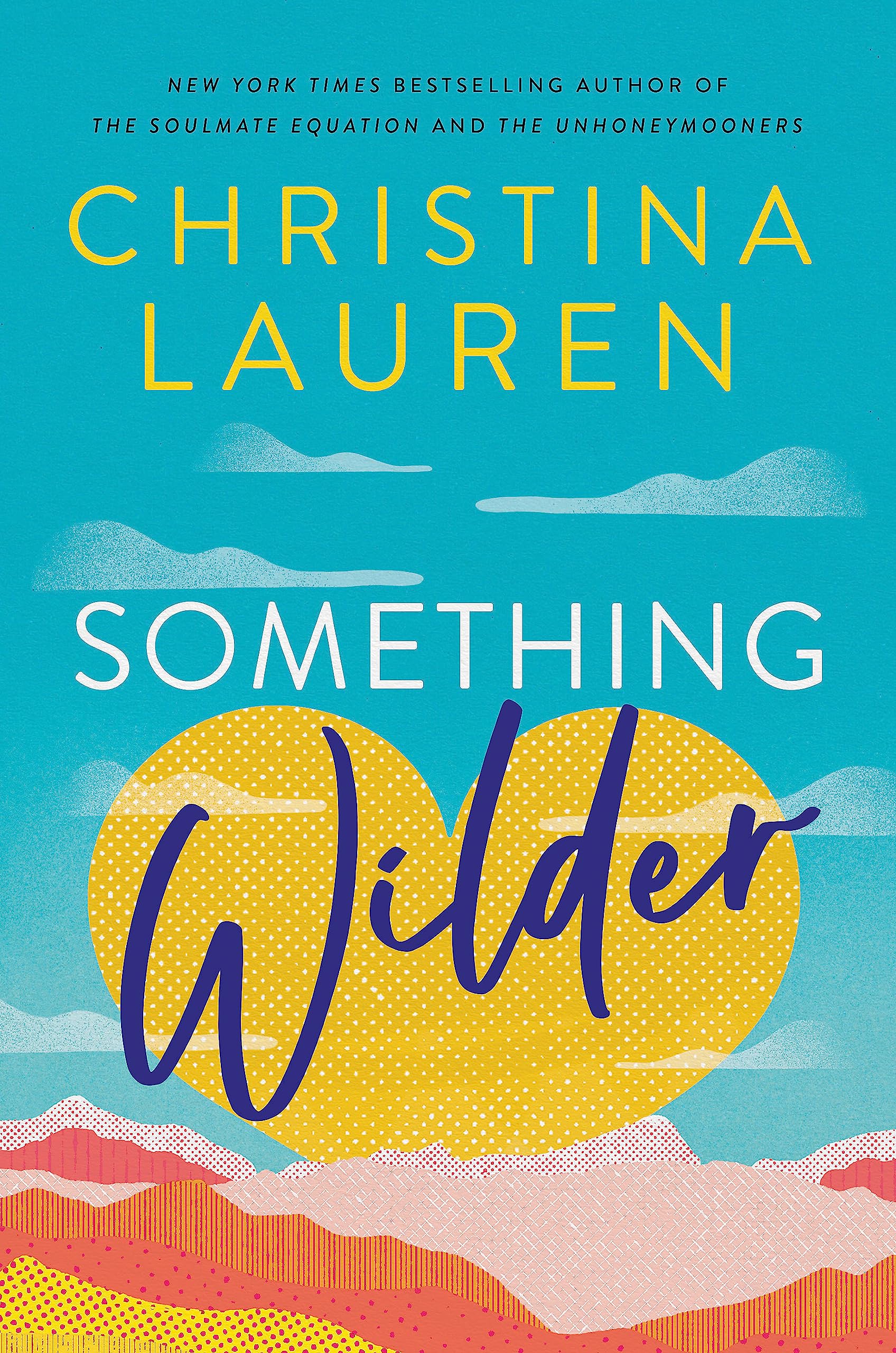 Front cover of the book 'Something Wilder' by Christina Lauren.