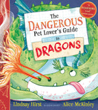 Front cover of the book 'Bloomsbury The Dangerous Pet Lovers Guide to Dragons.' by Lindsay Hirst.