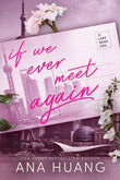 Front cover of the book 'If We Ever Meet Again' by Huang, Ana.