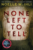 Front cover of the book 'None Left To Tell' by Noelle W. Ihli.
