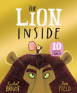 Front cover of the book 'Orchard Books The Lion Inside 10th Anniversary Edition From The World of Rachel Bright Jim Field.' by Rachel Bright.