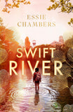 Front cover of the book 'Swift River: 'I loved everything about it' Curtis Sittenfeld' by Chambers, Essie J..
