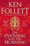 Front cover of the book 'The Evening and the Morning: The Prequel to The Pillars of the Earth, A Kingsbridge Novel (The Kingsbridge Novels, 4) (I' by Ken Follett.