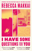 Front cover of the book 'I have some questions for you' by Rebecca Makkai.