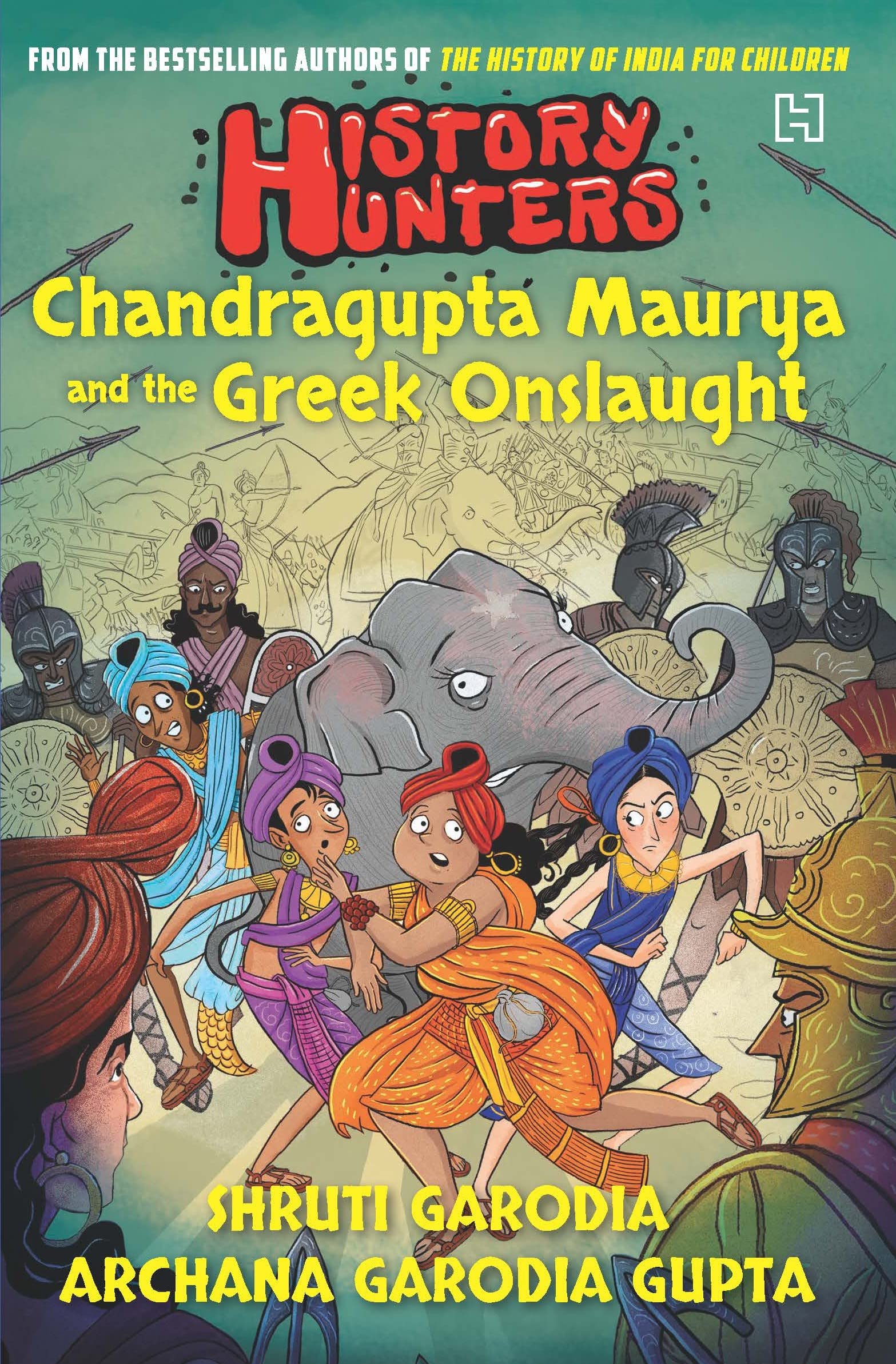 Front cover of the book 'HISTORY HUNTERS: CHANDRAGUPTA MAURYA AND THE GREEK ONSLAUGHT' by Garodia, Shruti; Gupta, Archana Garodia.