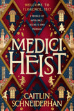 Front cover of the book 'Medici Heist' by Caitlin Schneiderhan.
