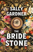 Front cover of the book 'The bride stone' by Sally Gardner.