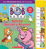 Front cover of the book 'My First Bob Books - Noisy Nursery Rhymes Sound Book | Fun, Interactive Phonics, Up to Age 5 (Reading Readiness)' by Scholastic.