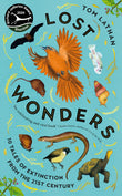 Front cover of the book 'Lost Wonders: 10 Tales of Extinction from the 21st Century' by Tom Lathan.