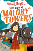 Front cover of the book 'Malory Towers: First Term: Book 1' by Enid Blyton.