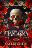 Front cover of the book 'Phantasma: A dark fantasy romance' by Kaylie Smith.