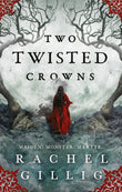 Front cover of the book 'Two Twisted Crowns - Book 2 of One Dark Window' by Rachel Gillig.