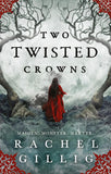 Front cover of the book 'Two Twisted Crowns - Book 2 of One Dark Window' by Rachel Gillig.
