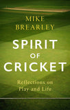 Front cover of the book 'The Spirit of Cricket: Reflections on Play and Life' by Mike Brearley.