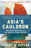 Front cover of the book 'Asia's Cauldron: The South China Sea and the End of a Stable Pacific' by Kaplan Robert D.