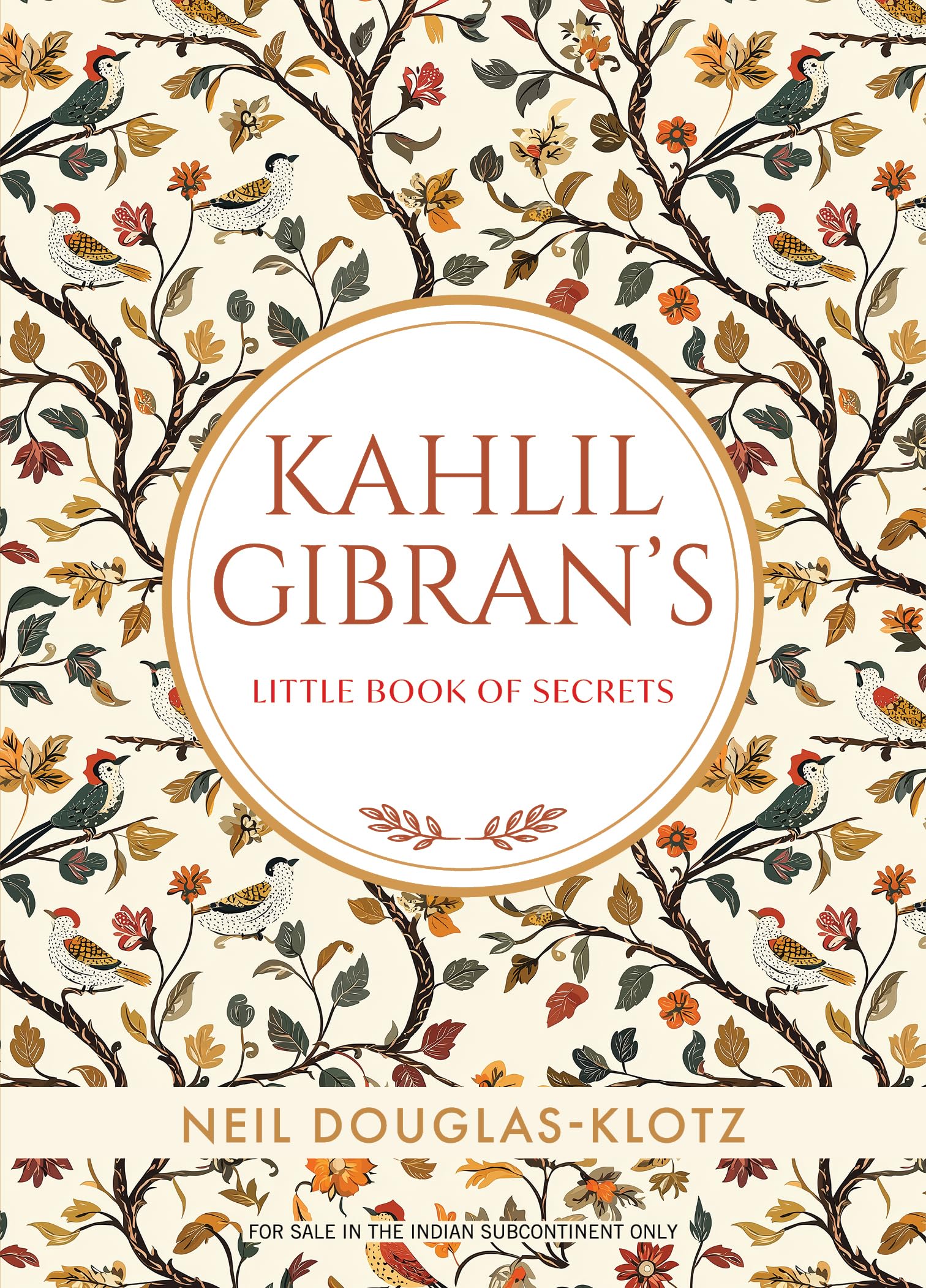 Front cover of the book 'Kahlil Gibran's Little Book of Secrets (English)' by Kahili Gibran, Neil Douglas-Klotz.