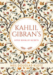 Front cover of the book 'Kahlil Gibran's Little Book of Secrets (English)' by Kahili Gibran, Neil Douglas-Klotz.