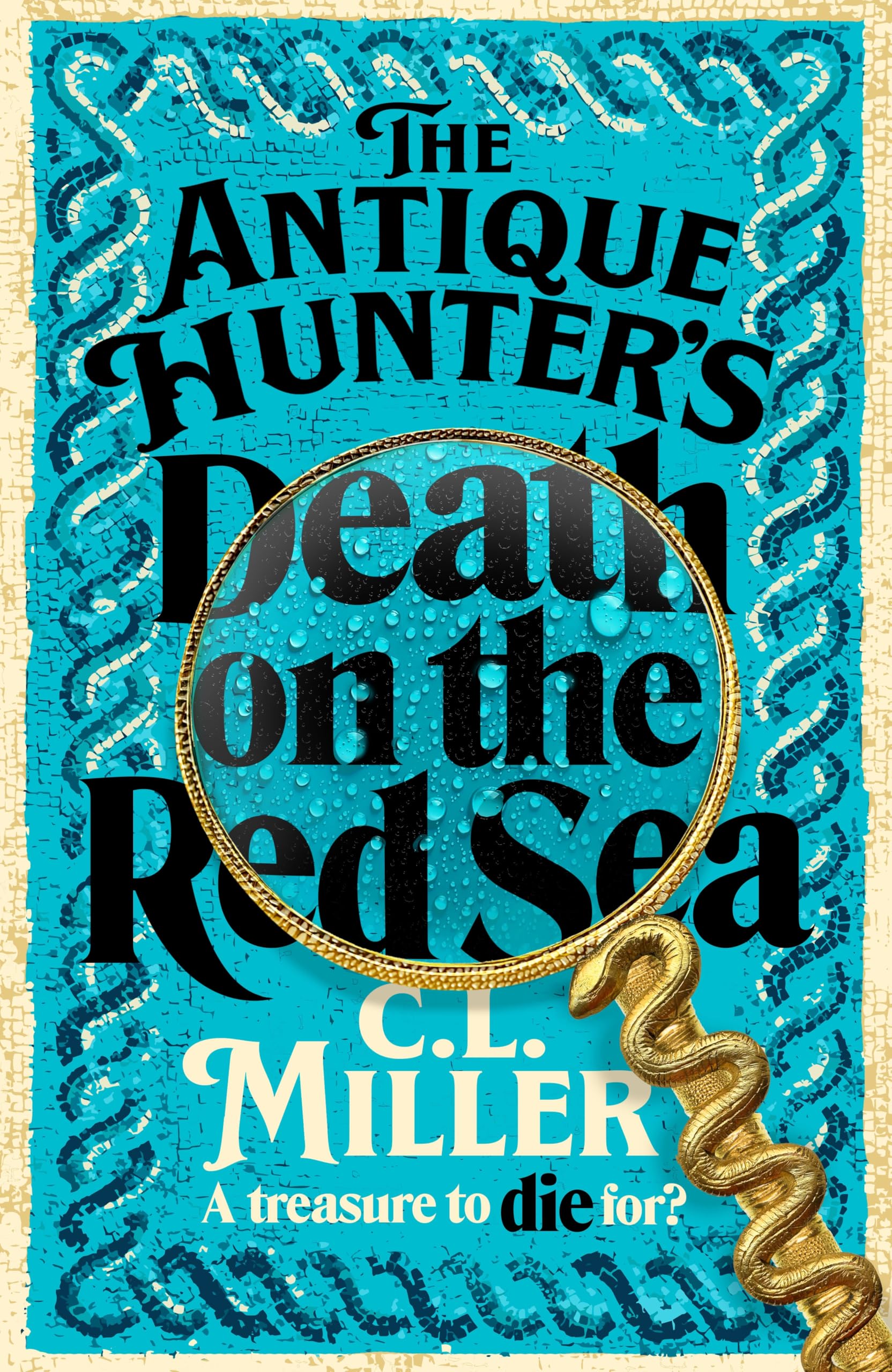 Front cover of the book 'The Antique Hunter's: Death on the Red Sea' by C. L. Miller.