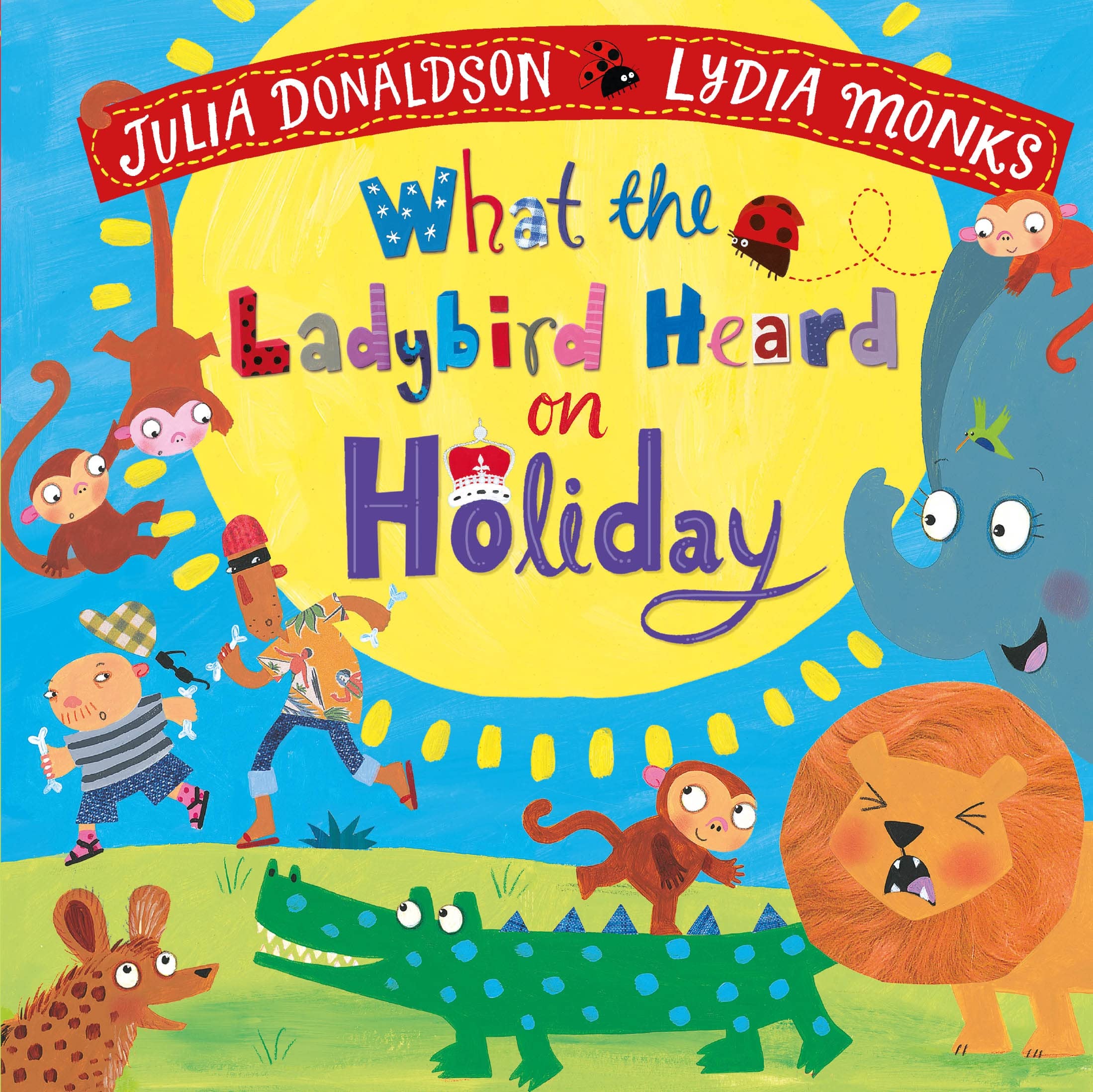 Front cover of the book 'What the Ladybird Heard on Holiday (What the Ladybird Heard, 3)' by Julia Donaldson.