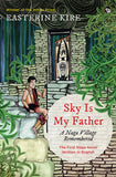 Front cover of the book 'Sky is My Father' by Easterine Kire.