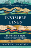 Front cover of the book 'Invisible Lines: Boundaries and Belts That Define the World' by Maxim Samson.