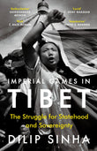 Front cover of the book 'Imperial Games in Tibet' by Dilip Sinha.
