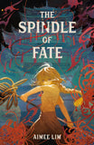 Front cover of the book 'The Spindle of Fate (Weavers of Legacy and Fate, 1)' by Aimee Lim.