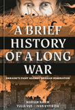 Front cover of the book 'A Brief History of a Long War: Ukraine's Fight Against Russian Domination' by Naiem, Mariam.