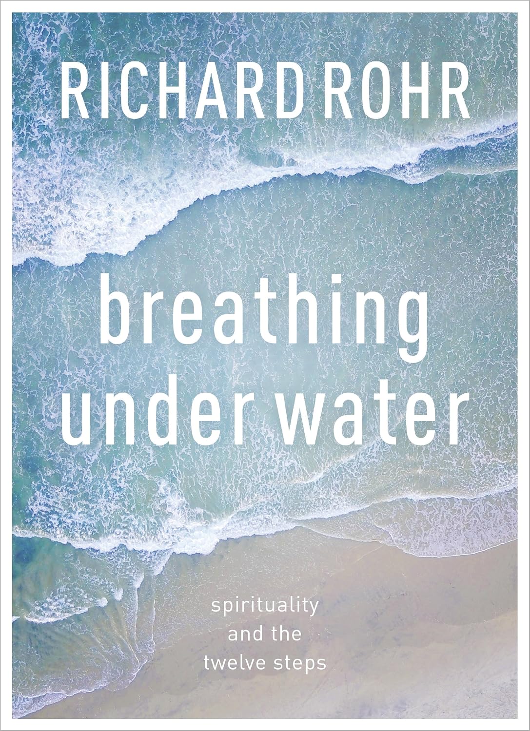Breathing Under Water: Spirituality And The Twelve Steps NYBooksHub