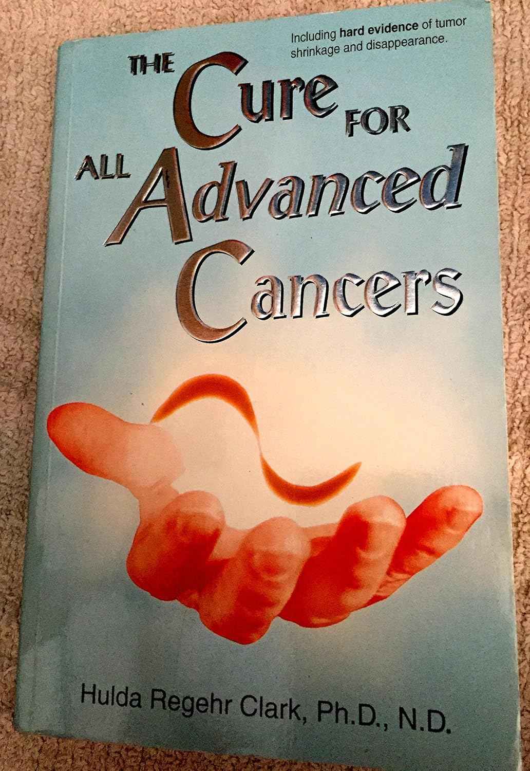 The Cure for All Advanced Cancers PaperbackÐ  by Hulda Regehr Clark (Author)