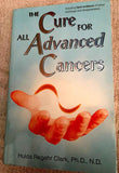 The Cure for All Advanced Cancers PaperbackÐ  by Hulda Regehr Clark (Author)