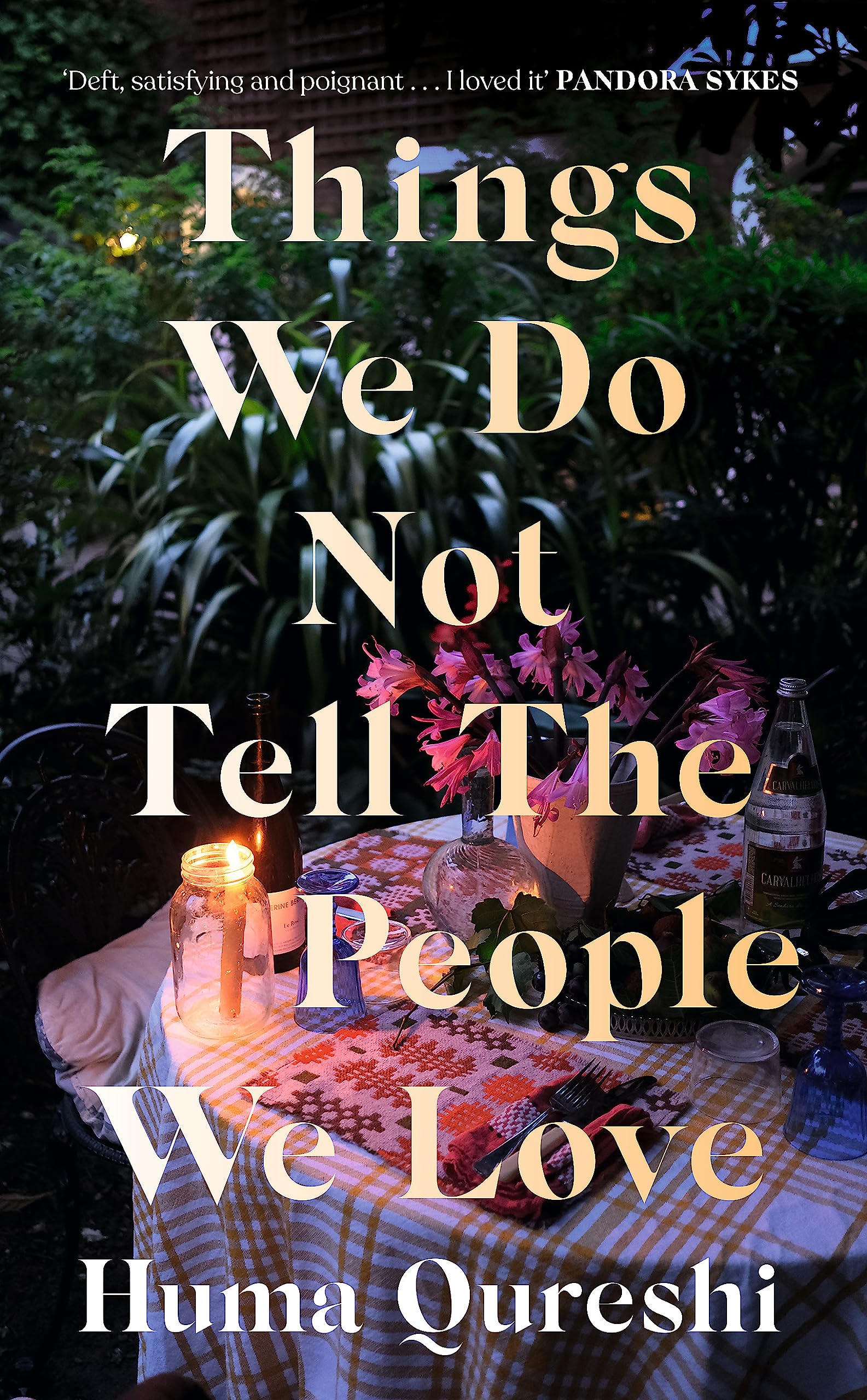 Front cover of the book 'Things We Do Not Tell the People We Love' by Huma Qureshi.