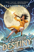 Front cover of the book 'The Crossbow of Destiny' by Brandon Hoang.