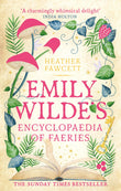 Front cover of the book 'Emily wilde's encyclopaedia of faeries' by Heather Fawcett.