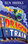 Front cover of the book 'Quercus Childrens Books UK Quercus Childrens Books The Dragon on the Train.' by Brooks, Ben.