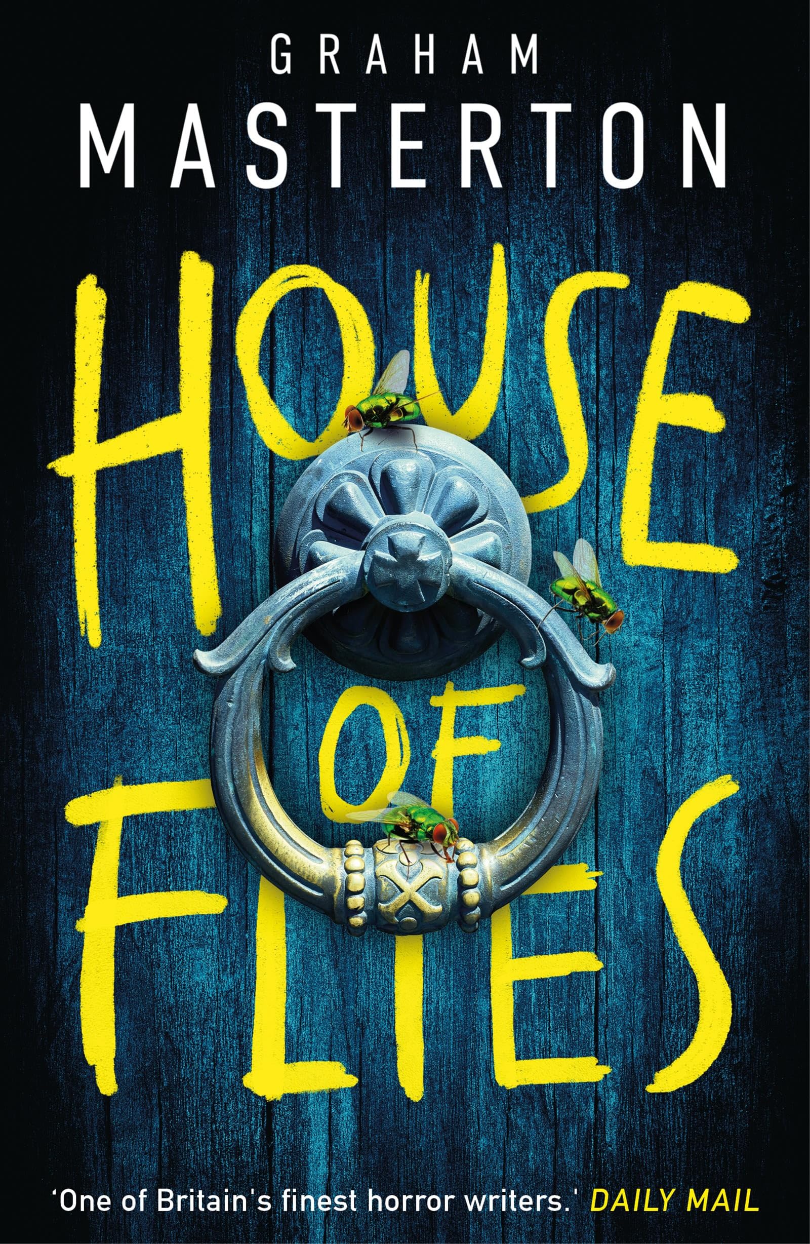 Front cover of the book 'House of Flies: an unmissable supernatural procedural from the master of the thriller that will keep you up all night in' by Graham Masterton.