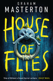Front cover of the book 'House of Flies: an unmissable supernatural procedural from the master of the thriller that will keep you up all night in' by Graham Masterton.
